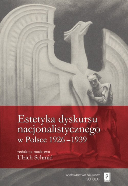 Estetyka dyskursu nacjonalistycznego w Polsce 1926-1939 -  | okładka