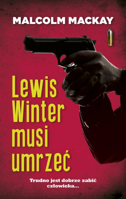 Lewis Winter musi umrzeć - Malcolm MacKay | okładka