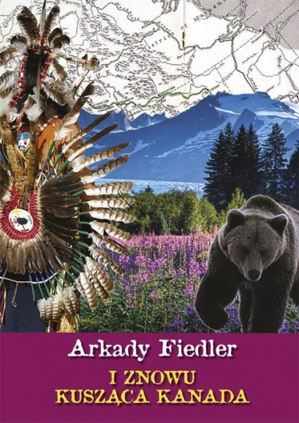 I znowu kusząca Kanada - Arkady Fiedler | okładka