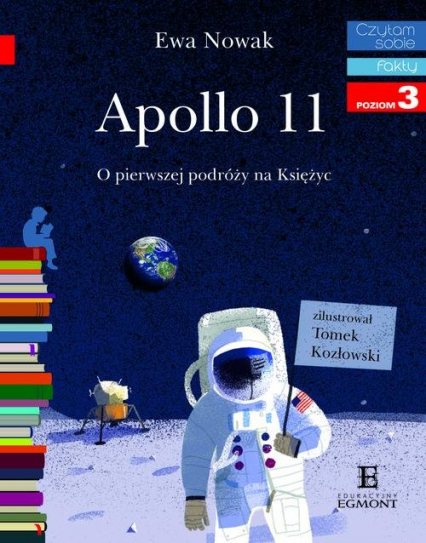 Apollo 11 O pierwszym lądowaniu na Księżycu Czytam sobie poziom 3 - Ewa Nowak | okładka