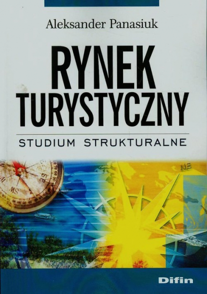 Rynek turystyczny Studium strukturalne Studium strukturalne - Aleksander Panasiuk | okładka