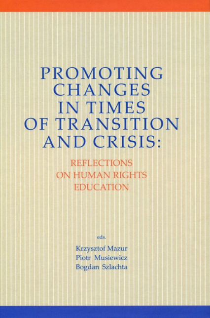 Promoting Changes in Times of Transition and Crisis Reflection on Human Rights Education -  | okładka
