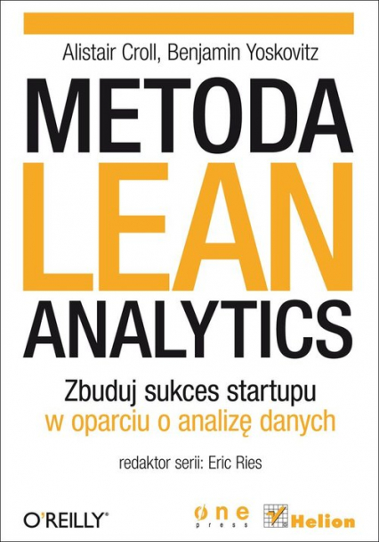 Metoda Lean Analytics Zbuduj sukces startupu w oparciu o analizę danych - Croll Alistair, Yoskovitz Benjamin | okładka