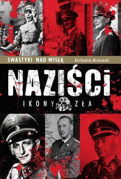 Naziści ikony zła - Bartłomiej Mrożewski | okładka