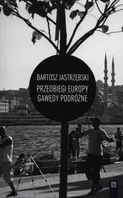 Przedbiegi Europy Gawędy podróżne - Bartosz Jastrzębski | okładka