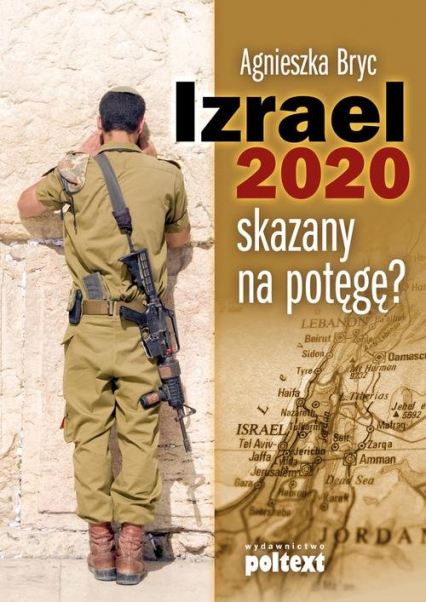 Izrael 2020 skazany na potęgę? - Agnieszka Bryc | okładka