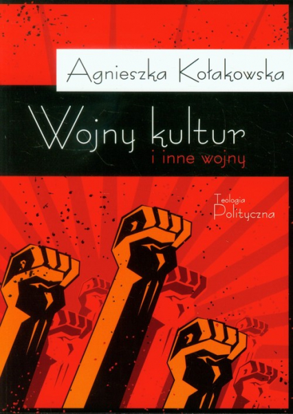 Wojny kultur i inne wojny - Agnieszka Kołakowska | okładka