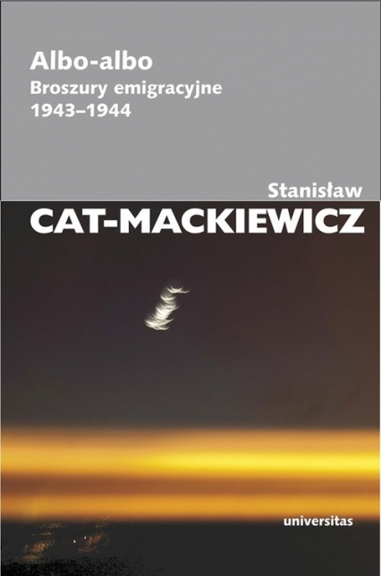 Albo-albo Broszury emigracyjne 1943-1944 - Stanisław Cat-Mackiewicz | okładka