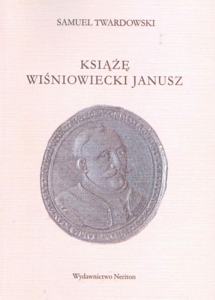 Książę Wiśniowiecki Janusz - Samuel Twardowski | okładka