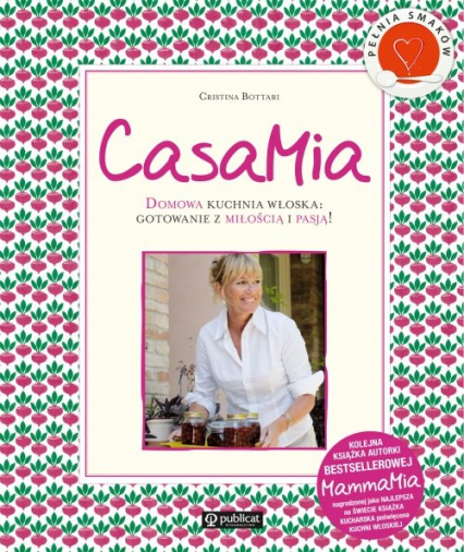 CasaMia Domowa kuchnia włoska gotowanie z miłością i pasją! - Cristina Bottari | okładka