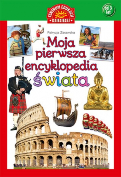 Moja pierwsza encyklopedia świata - Patrycja Zarawska | okładka