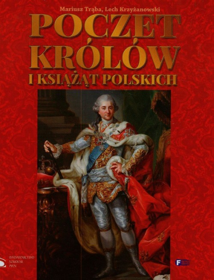 Poczet królów i książąt polskich - Krzyżanowski Lech, Trąba Mariusz | okładka