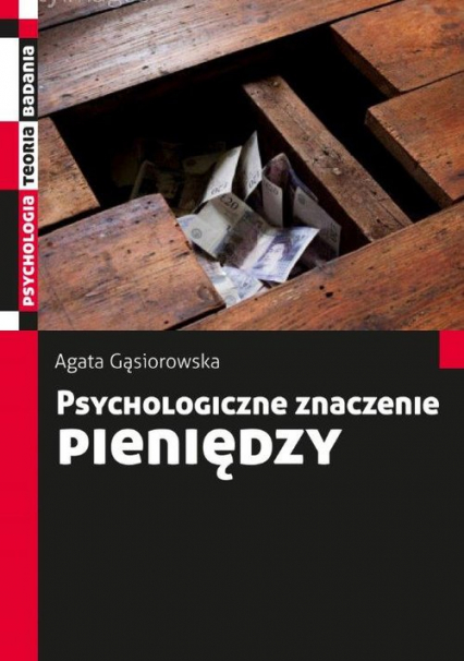 Psychologiczne znaczenie pieniędzy - Agata Gąsiorowska | okładka