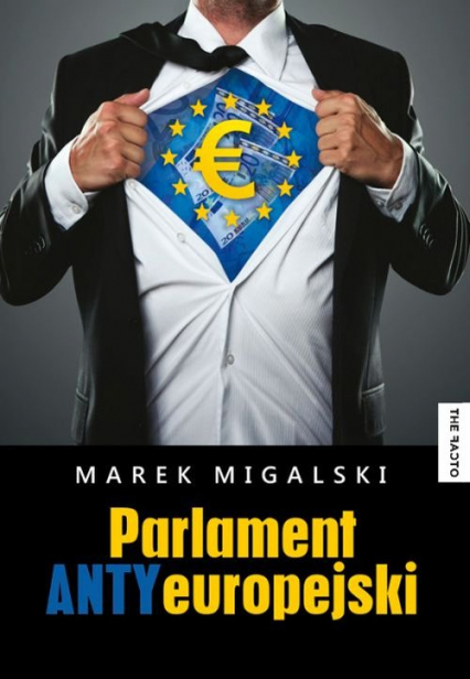 Parlament Antyeuropejski - Marek Migalski | okładka