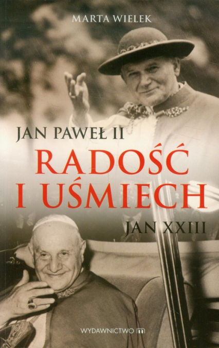 Radość i uśmiech Jan Paweł II, Jan XXIII - Marta Wielek | okładka