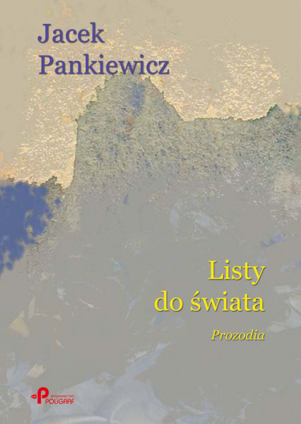 Listy do świata Prozodia - Jacek Pankiewicz | okładka