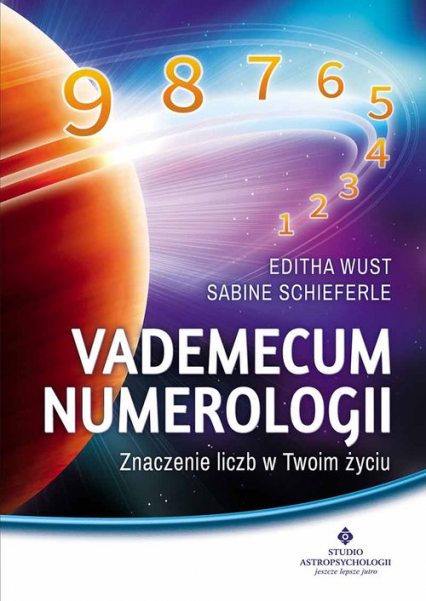 Vademecum numerologii Znaczenie liczb w Twoim życiu - Schieferle Sabine, Wuest Editha | okładka