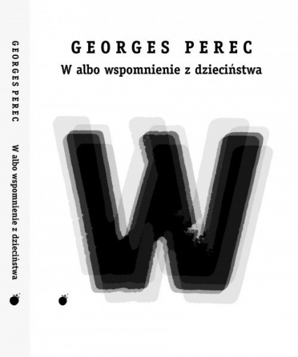 W albo wspomnienie z dzieciństwa - Georges Perec | okładka