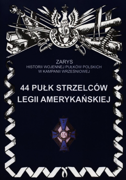 44 Pułk Strzelców Legii Amerykańskiej - Piotr Bieliński | okładka