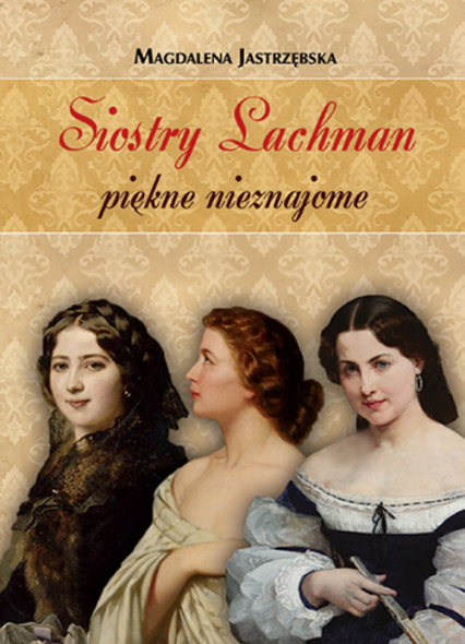 Siostry Lachman piękne nieznajome - Magdalena Jastrzębska | okładka