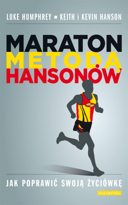 Maraton metodą Hansonów Jak poprawić swoją życiówkę - Hanson Keith, Hanson Kevin, Humphrey Luke | okładka