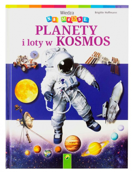 Wiedza na medal Planety i loty w kosmos - Brigitte Hoffmann | okładka