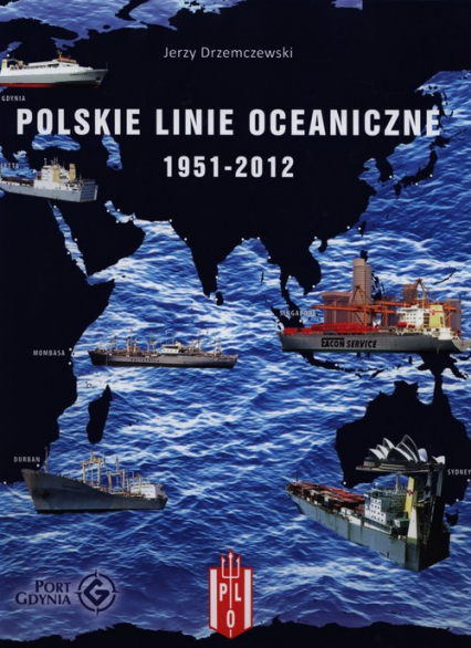 Polskie Linie Oceaniczne 1951-2012 - Jerzy Drzemczewski | okładka