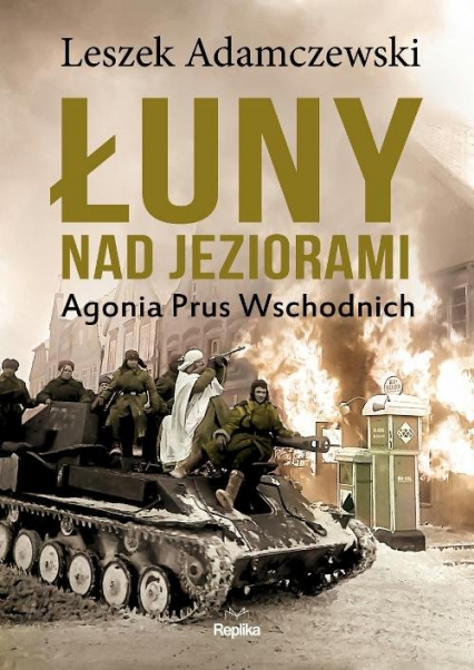 Łuny nad jeziorami Agonia Prus Wschodnich - Leszek Adamczewski | okładka