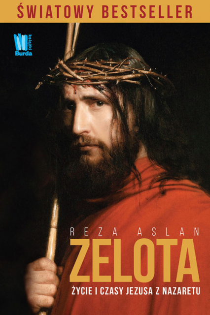 Zelota Życie i czasy Jezusa z Nazaretu - Reza Aslan | okładka