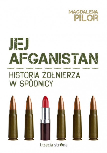 Jej Afganistan Historia żołnierza w spódnicy - Magdalena Pilor | okładka