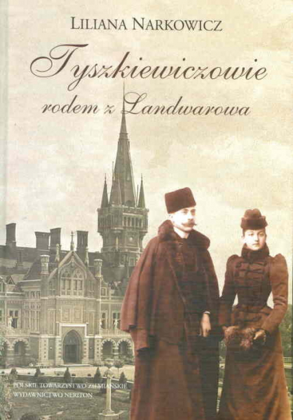 Tyszkiewiczowie rodem z Landwarowa - Liliana Narkowicz | okładka