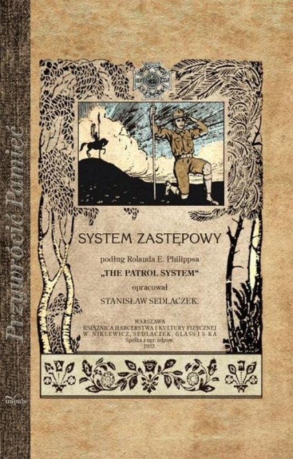 System zastępowy podług Rolanda E. Philippsa THE PATROL SYSTEM - Sedlaczek Stanisław | okładka