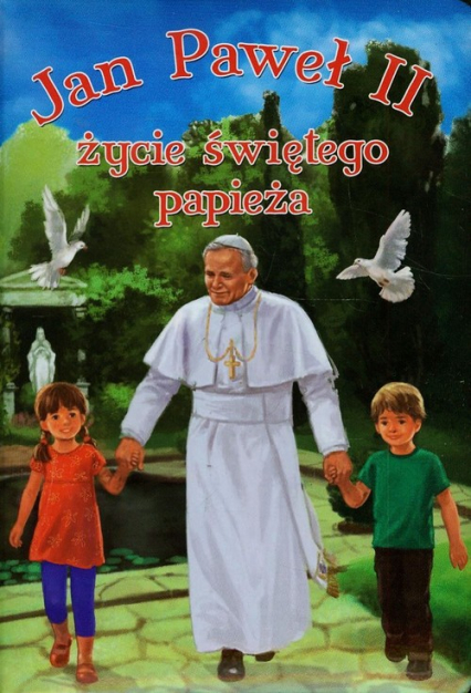 Jan Paweł II życie świętego papieża - Monika Karolczuk | okładka