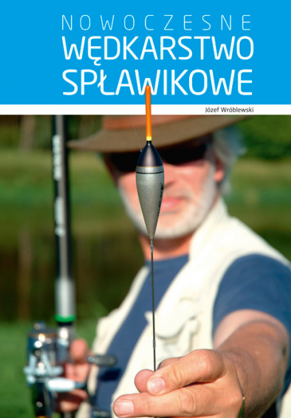 Nowoczesne wędkarstwo spławikowe - Józef Wróblewski | okładka