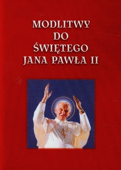 Modlitwy do Świętego Jana Pawła II - Lech Tkaczyk | okładka