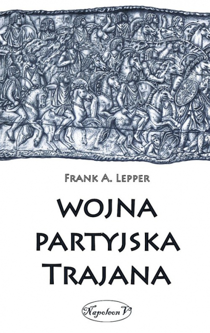 Wojna partyjska Trajana - Lepper Frank A. | okładka