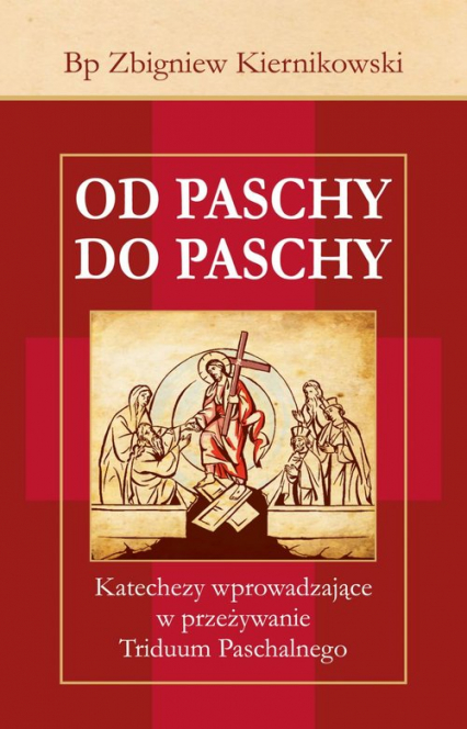 Od Paschy do Paschy - Zbigniew Kiernikowski | okładka