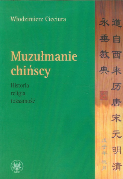 Muzułmanie chińscy Historia religia tożsamość - Włodzimierz Cieciura | okładka