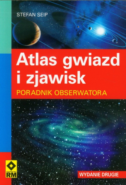 Atlas gwiazd i zjawisk Poradnik obserwatora - Stefan Seip | okładka