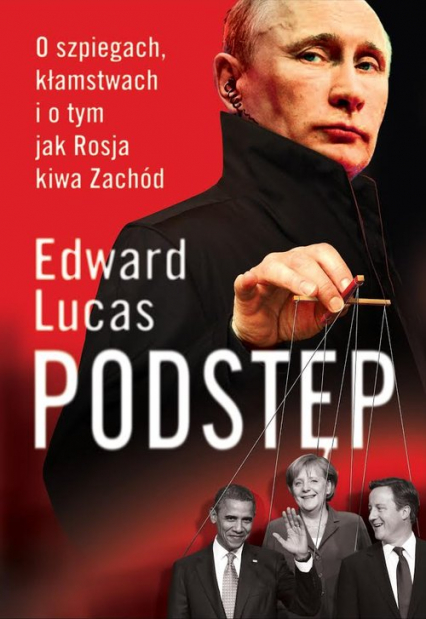 Podstęp O szpiegach kłamstwach i o tym jak Rosja kiwa Zachód - Edward Lucas | okładka