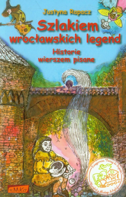 Szlakiem wrocławskich legend Historie wierszem pisane - Justyna Rapacz | okładka