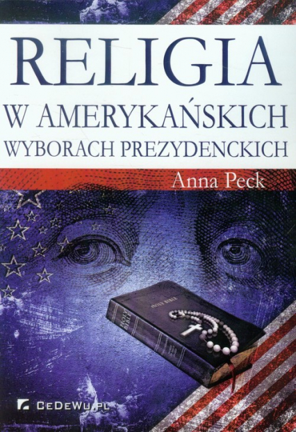 Religia w amerykańskich wyborach prezydenckich - Aana Peck | okładka