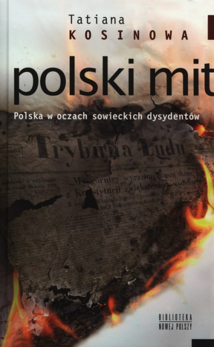Polski mit Polska w oczach sowieckich dysydent - Tatiana Kosinowa | okładka