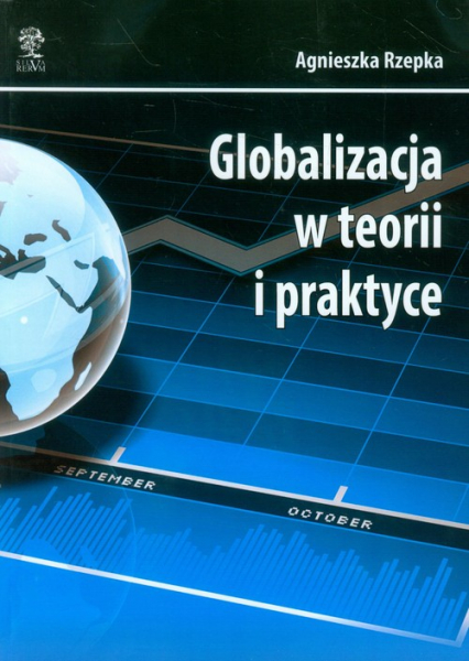 Globalizacja w teorii i praktyce - Agnieszka Rzepka | okładka