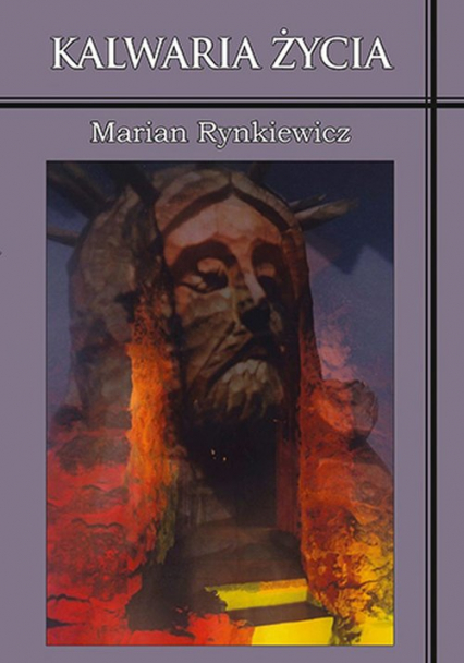 Kalwaria życia - Marian Rynkiewicz | okładka