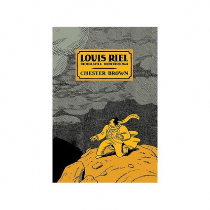 Louis Riel biografia komiksowa - Chester Brown | okładka
