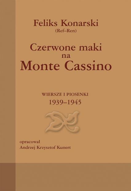 Czerwone maki na Monte Cassino Wiersze i piosenki 1939-1945 - Feliks Konarski | okładka