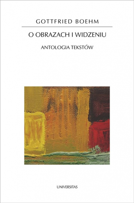 O obrazach i widzeniu Antologia tekstów - Gottfried Boehm | okładka