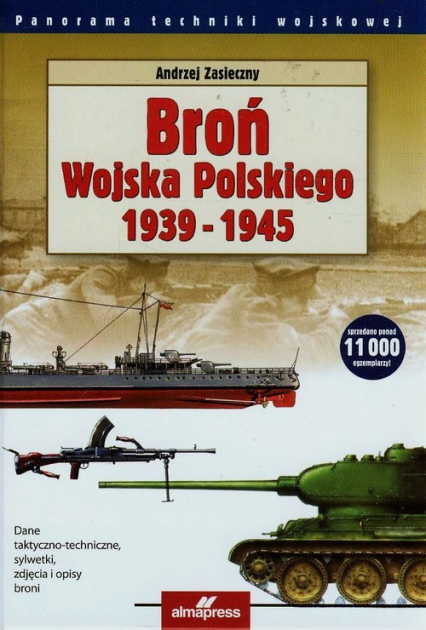 Broń Wojska Polskiego 1939-1945 - Andrzej Zasieczny | okładka