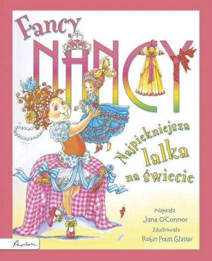 Fancy Nancy Najpiękniejsza lalka na świecie - Jane O'Connor | okładka